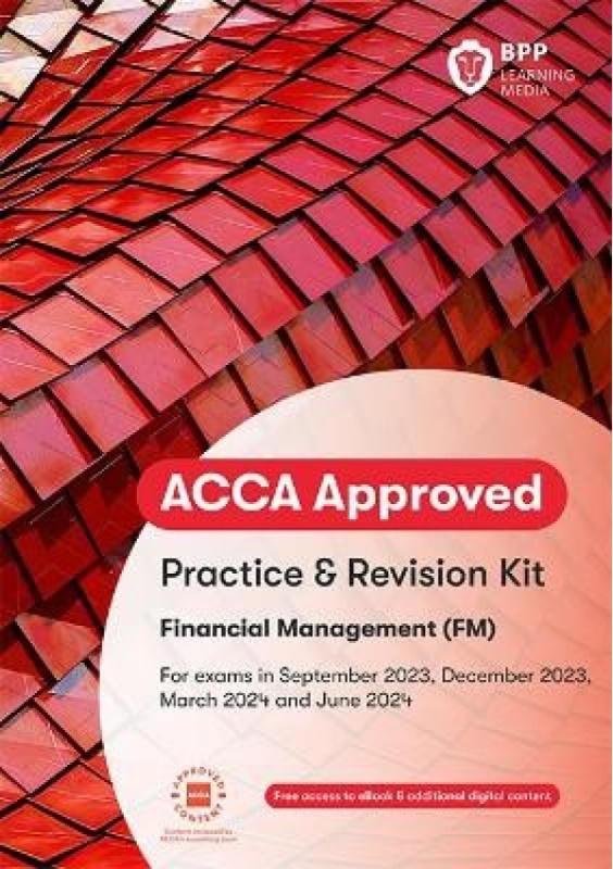 ACCA Financial Management, Practice and Revision Kit BPP Learning Media