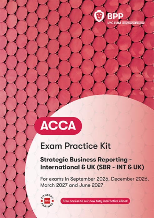 ACCA Strategic Business Reporting, Exam Practice Kit BPP Learning Media