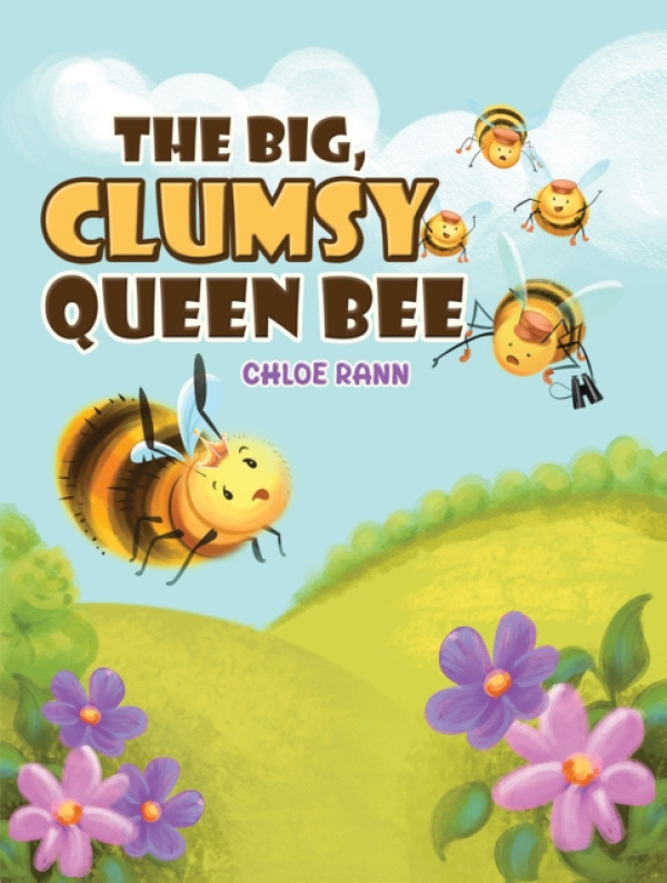 Austin Macauley Publishers Big, Clumsy Queen Bee - Rann, Chloe