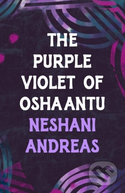The Purple Violet of Oshaantu - Andreas Neshani - kniha z kategorie Společenská beletrie