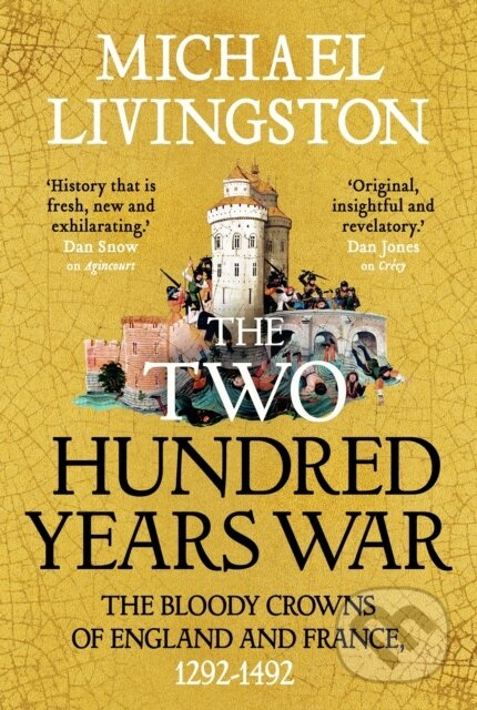 The Two Hundred Years War (The Bloody Crowns of England and France, 1292–1492)