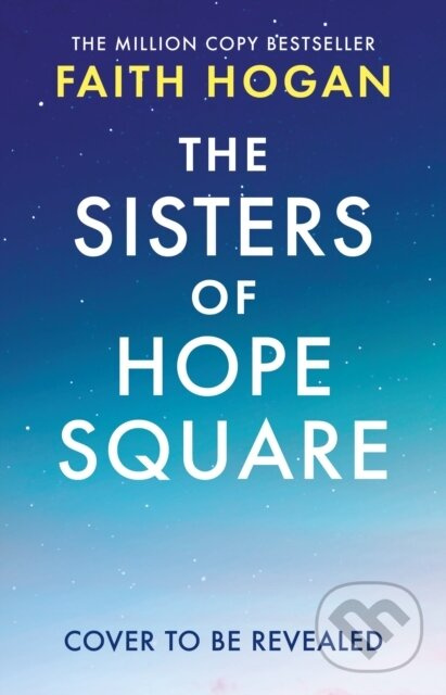 The Sisters of Hope Square - Faith Hogan