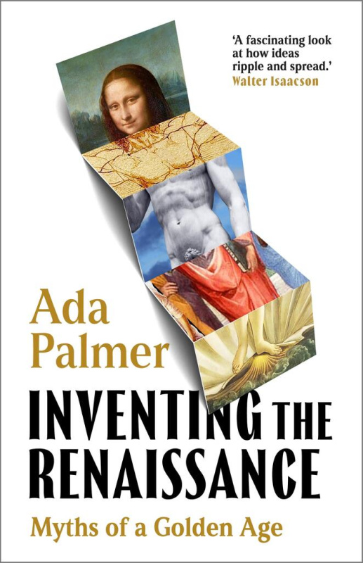 Inventing the Renaissance, Myths of a Golden Age Bloomsbury Publishing PLC