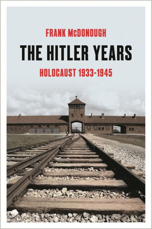 The Hitler Years (Holocaust 1933–1945) - Frank McDonough