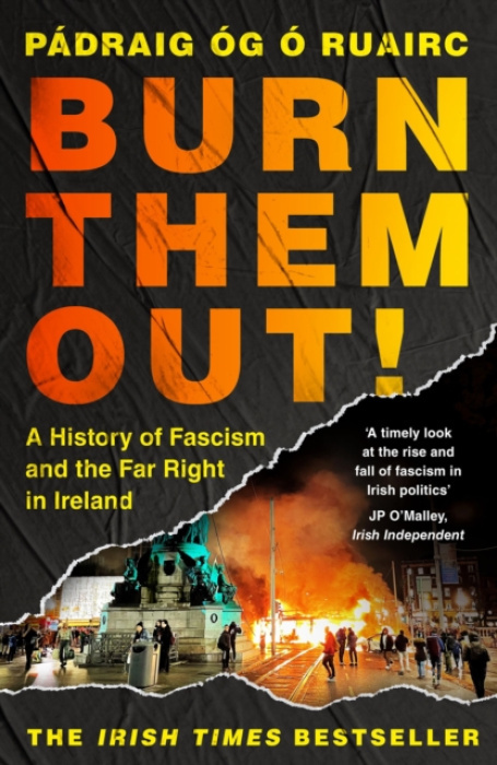 Bloomsbury Publishing PLC Burn Them Out! - Ruairc, Padraig Og O