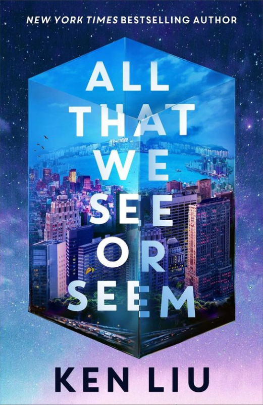All That We See or Seem -  Ken Liu