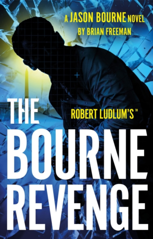 Bloomsbury Publishing (UK) Robert Ludlum's(TM) The Bourne Revenge - Freeman, Brian