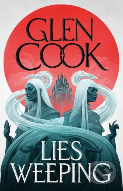 Lies Weeping - Glen Cook