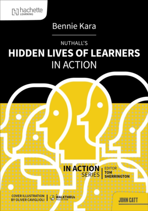 Hachette Learning Nuthall's Hidden Lives of Learners in Action - Kara, Bennie