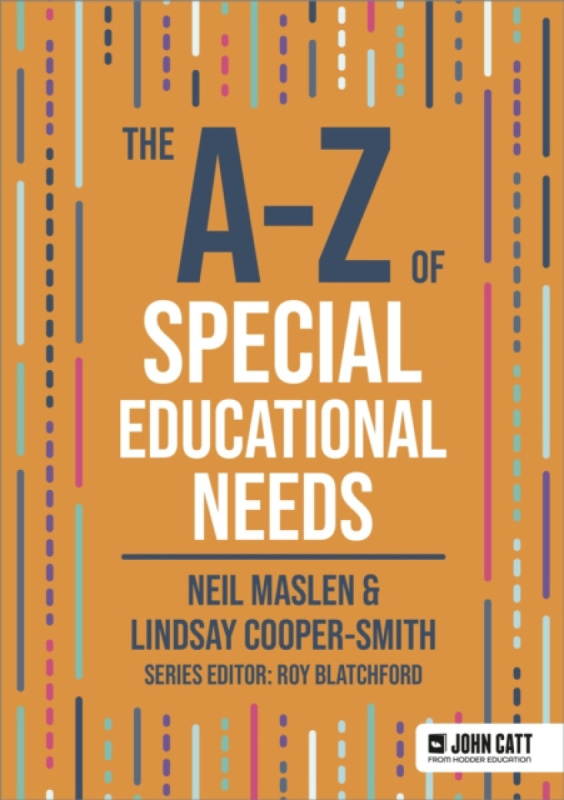 The A-Z of Special Educational Needs - Lindsay Cooper-Smith, Neil Maslen