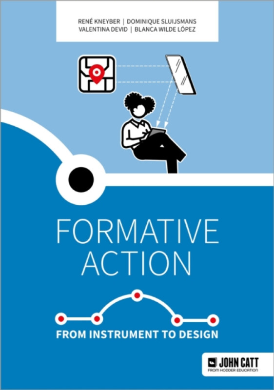 Formative action: From instrument to design - Valentina Devid, Dominique Sluijsmans, Blanca Wilde LÃ³pez, RenÃ© Kneyber