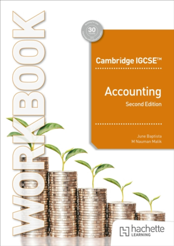 Hachette Learning Cambridge IGCSE and O Level Accounting Workbook Second Edition - Baptista, June a Malik, Muhammad Nauman