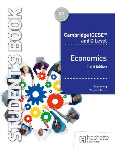Hachette Learning Cambridge IGCSE and O Level Economics Third Edition - Hoang, Paul a Ducie, Margaret