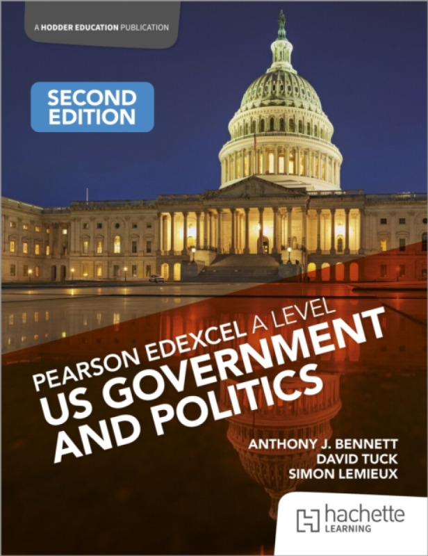 Hachette Learning Pearson Edexcel A Level US Government and Politics Second Edition - Lemieux, Simon a Bennett, Anthony J a Tuck, David