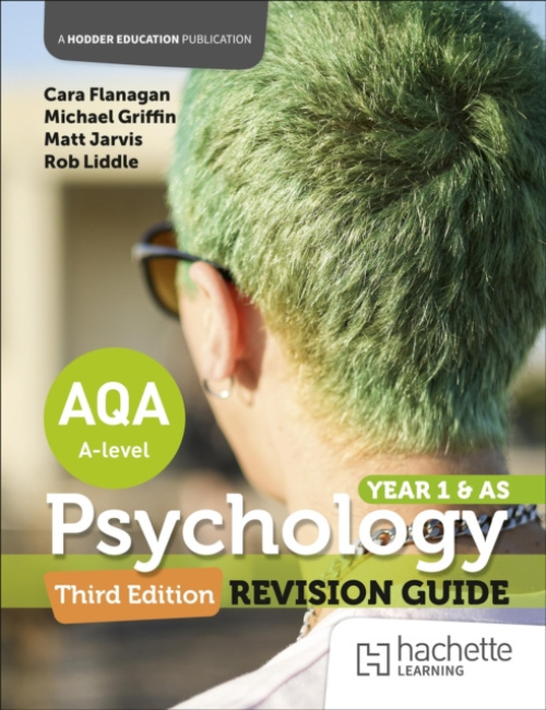 Hachette Learning AQA Psychology for A Level: Year 1 and AS Revision Guide Third edition - Flanagan, Cara a Jarvis, Matt a Liddle, Rob a Blurry, Derek