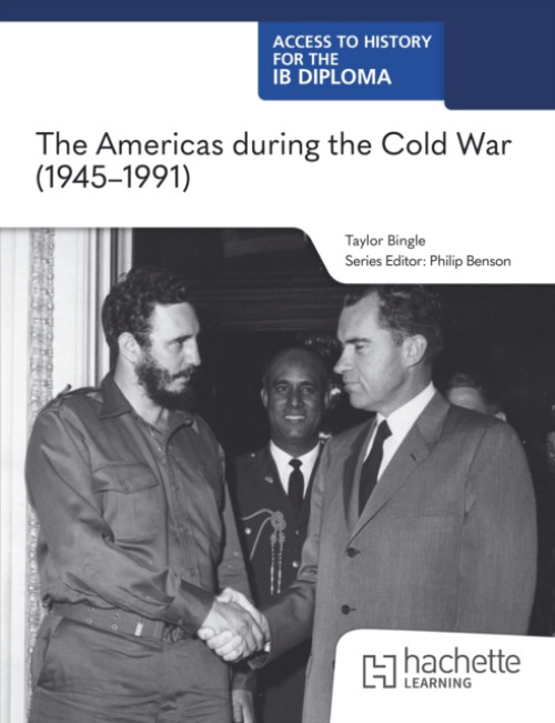 Hachette Learning Access to History for the IB Diploma: The Americas during the Cold War (1945-1991) - Bingle, Taylor