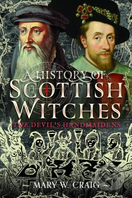 A History of Scottish Witches (The Devil's Handmaidens) - kniha z kategorie Filozofia