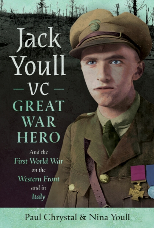 Pen & Sword Books Ltd Jack Youll VC, Great War Hero - Chrystal, Paul a Youll, Nina
