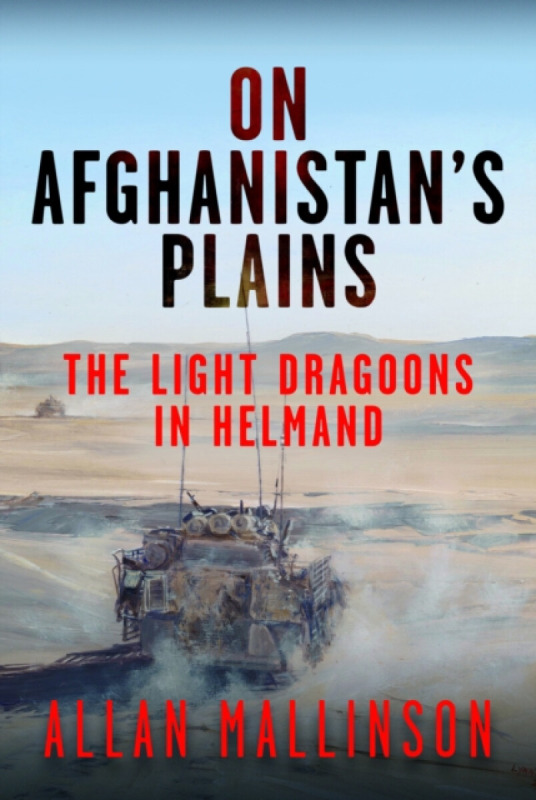 Pen & Sword Books Ltd On Afghanistan's Plains - Mallinson, Allan