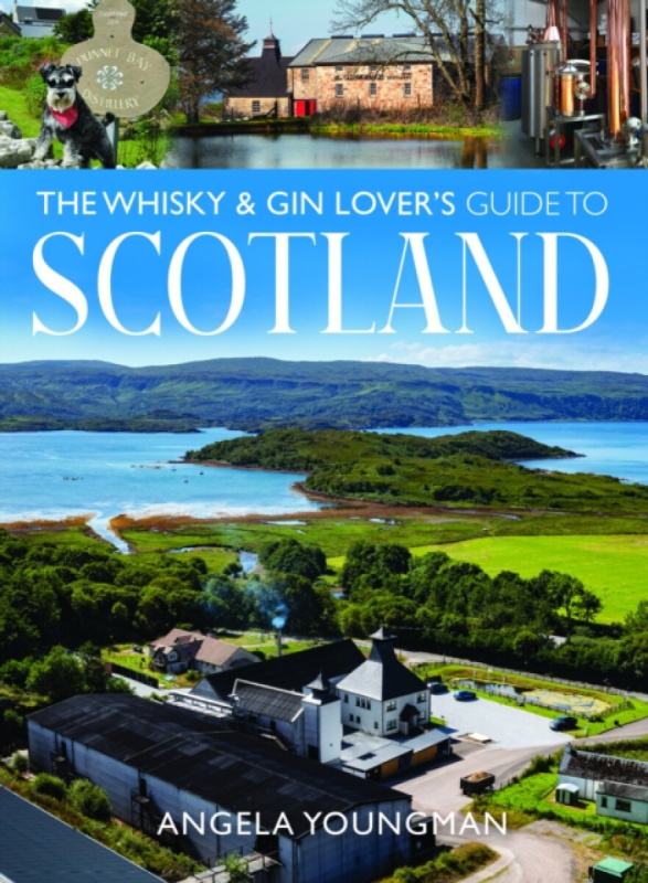 Pen & Sword Books Ltd Whisky and Gin Lover's Guide to Scotland - Youngman, Angela