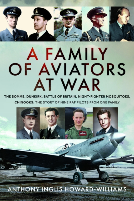 Pen & Sword Books Ltd Family of Aviators at War - Howard-Williams, Anthony Inglis