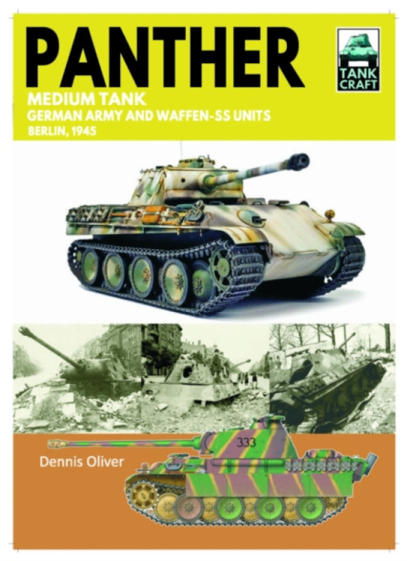 Pen & Sword Books Ltd Tank Craft 49 Panther Medium Tank - Oliver, Dennis