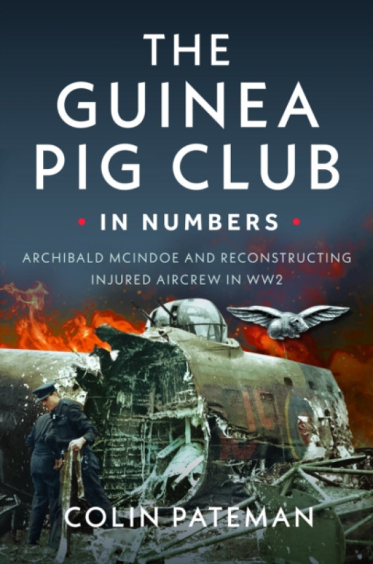 Pen & Sword Books Ltd Guinea Pig Club In Numbers - Pateman, Colin