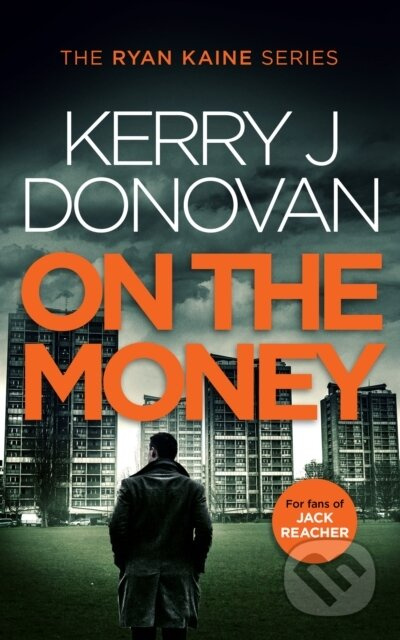 On the Money (Book 5 in the Ryan Kaine series) - Kerry J. Donovan - kniha z kategorie Thrillery
