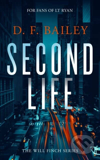 Second Life (A Will Finch Mystery Thriller) - D.F. Bailey - kniha z kategorie Detektivky, thrillery a horory