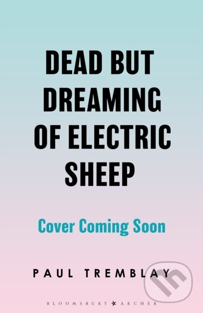 Dead but dreaming of Electric Sheep (The most anticipated AI Horror of 2026 from a master of the genre) - kniha z kategorie Horory