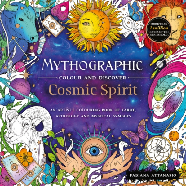 Pan Macmillan Mythographic Colour and Discover: Cosmic Spirit - Attanasio, Fabiana