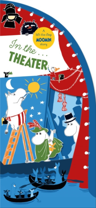 In the Theater, A Lift-the-Flap Moomin Story Pan Macmillan