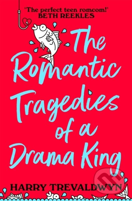 The Romantic Tragedies of a Drama King - Harry Trevaldwyn - kniha z kategorie Beletria