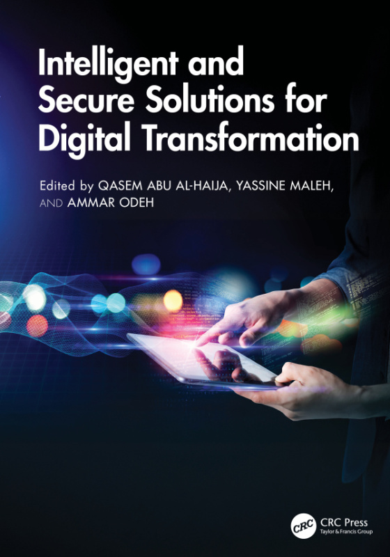 Intelligent and Secure Solutions for Digital Transformation CRC Press