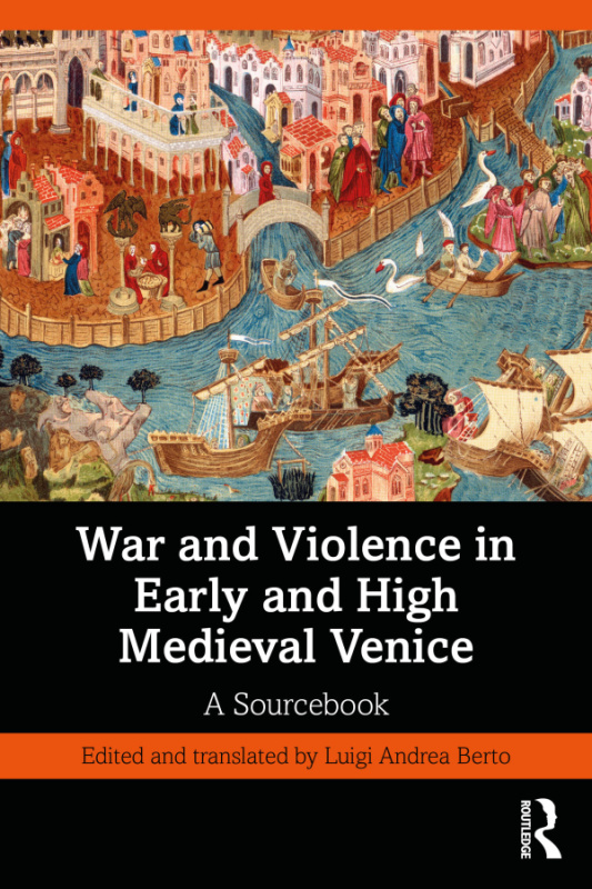 War and Violence in Early and High Medieval Venice Taylor & Francis