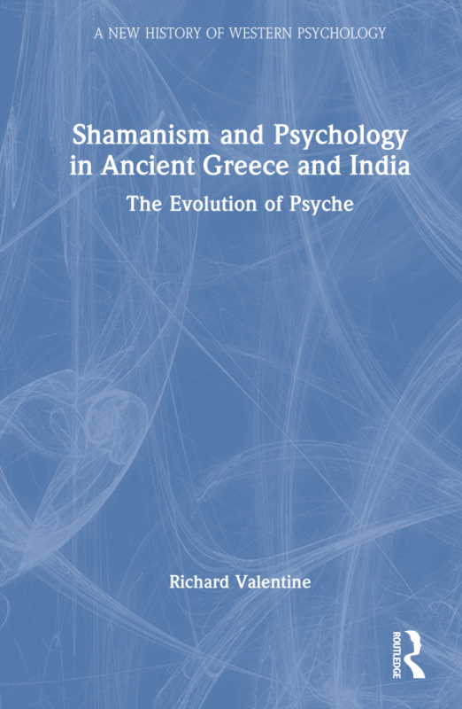 Shamanism and Psychology in Ancient Greece and India Taylor & Francis