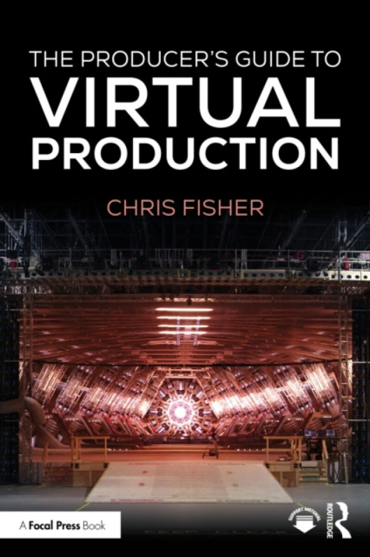Taylor & Francis Ltd Producer's Guide to Virtual Production - Fisher, Chris