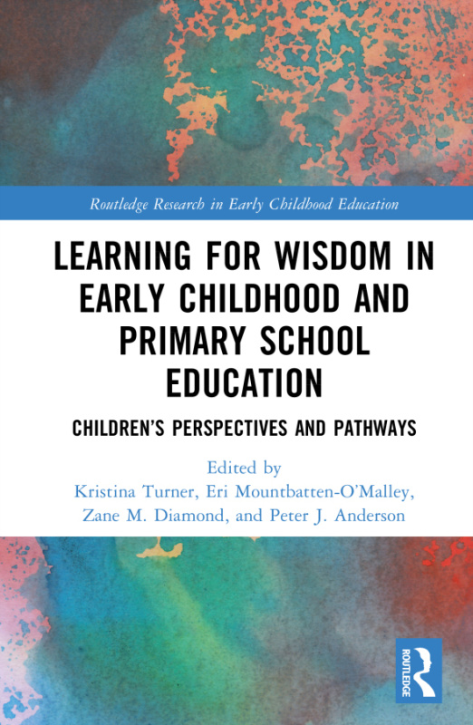 Learning for Wisdom in Early Childhood and Primary School Education Taylor & Francis