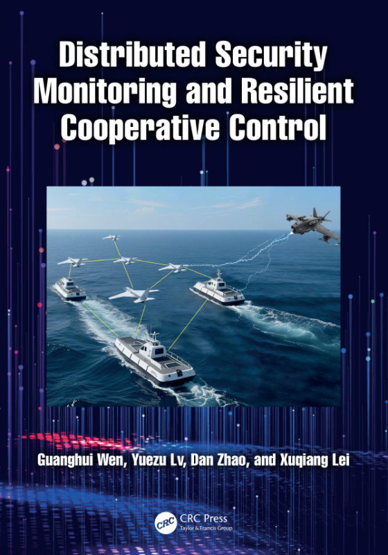 Distributed Security Monitoring and Resilient Cooperative Control CRC Press