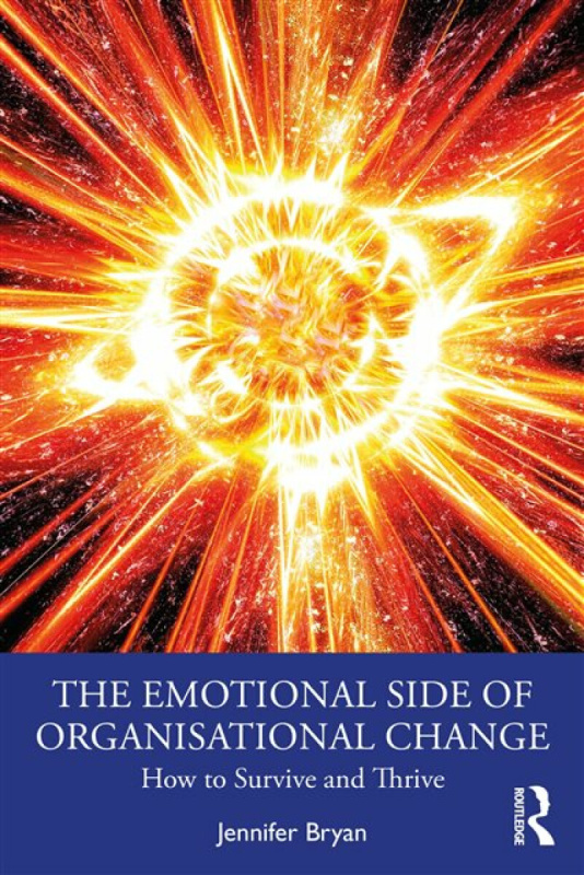 Taylor & Francis Ltd Emotional Side of Organisational Change - Bryan, Jennifer