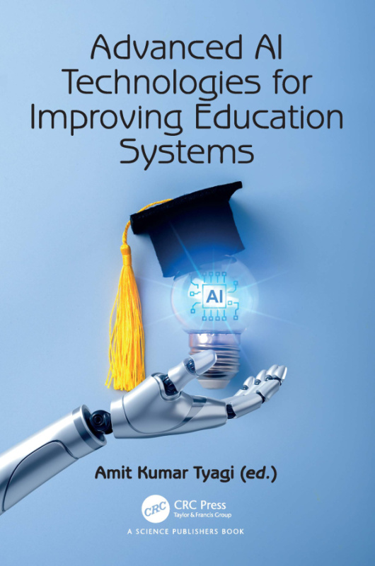 Advanced AI Technologies for Improving Education Systems CRC Press
