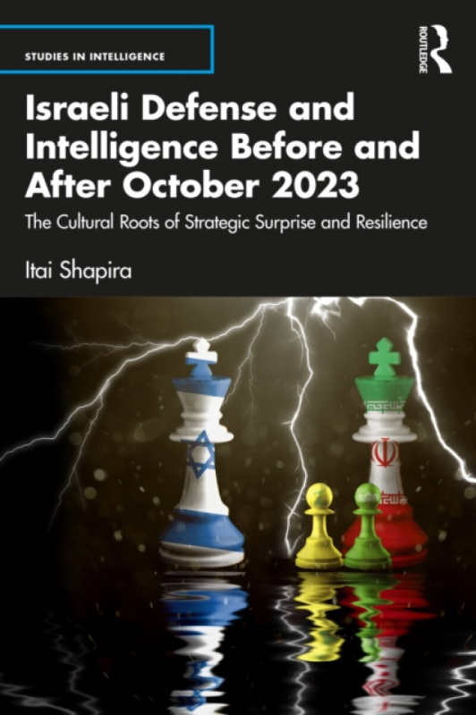 Taylor & Francis Ltd Israeli Defense and Intelligence Before and After October 2023 - Shapira, Itai