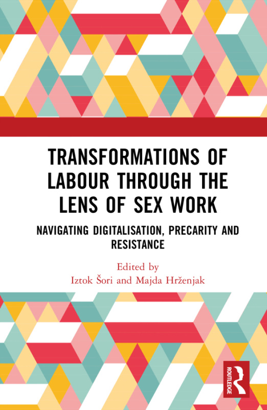 Transformations of Labour through the Lens of Sex Work Taylor & Francis