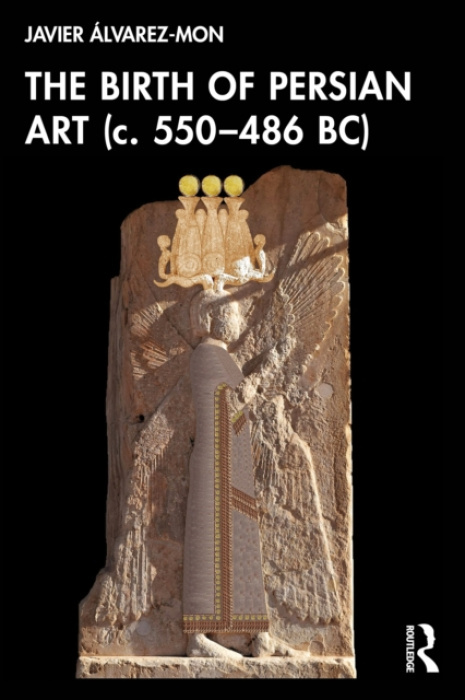 Birth of Persian Art (c. 550–486 BC) Taylor & Francis