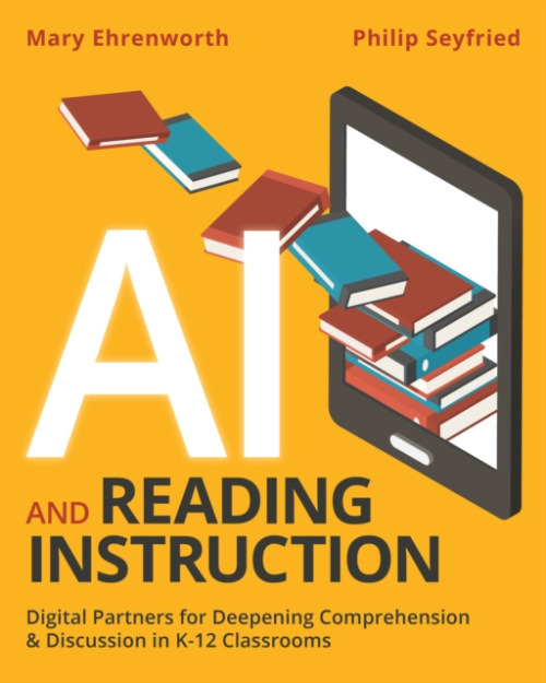 Taylor & Francis Ltd AI and Reading Instruction - Ehrenworth, Mary a Seyfried, Philip
