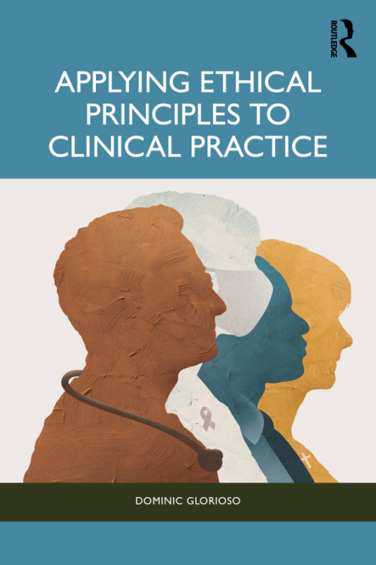 Applying Ethical Principles to Clinical Practice Taylor & Francis