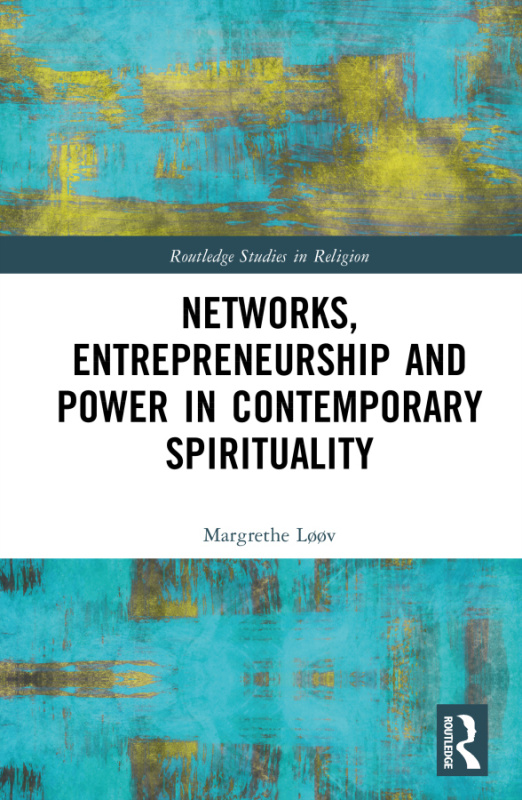 Networks, Entrepreneurship and Power in Contemporary Spirituality Taylor & Francis