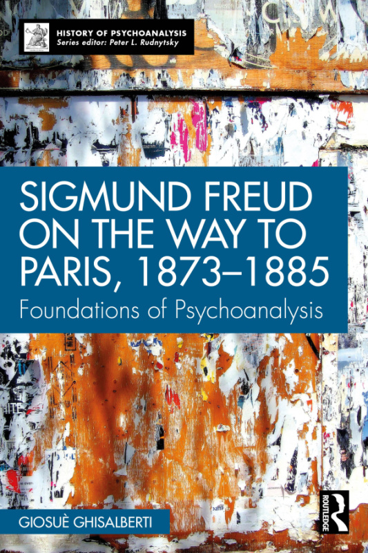 Sigmund Freud on the Way to Paris, 1873-1885 Taylor & Francis