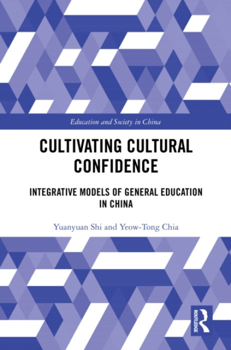 Taylor & Francis Ltd Cultivating Cultural Confidence - Shi, Yuanyuan a Chia, Yeow-Tong