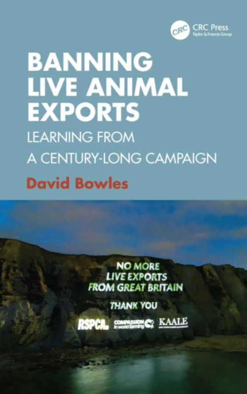 Taylor & Francis Ltd Banning Live Animal Exports - Bowles, David